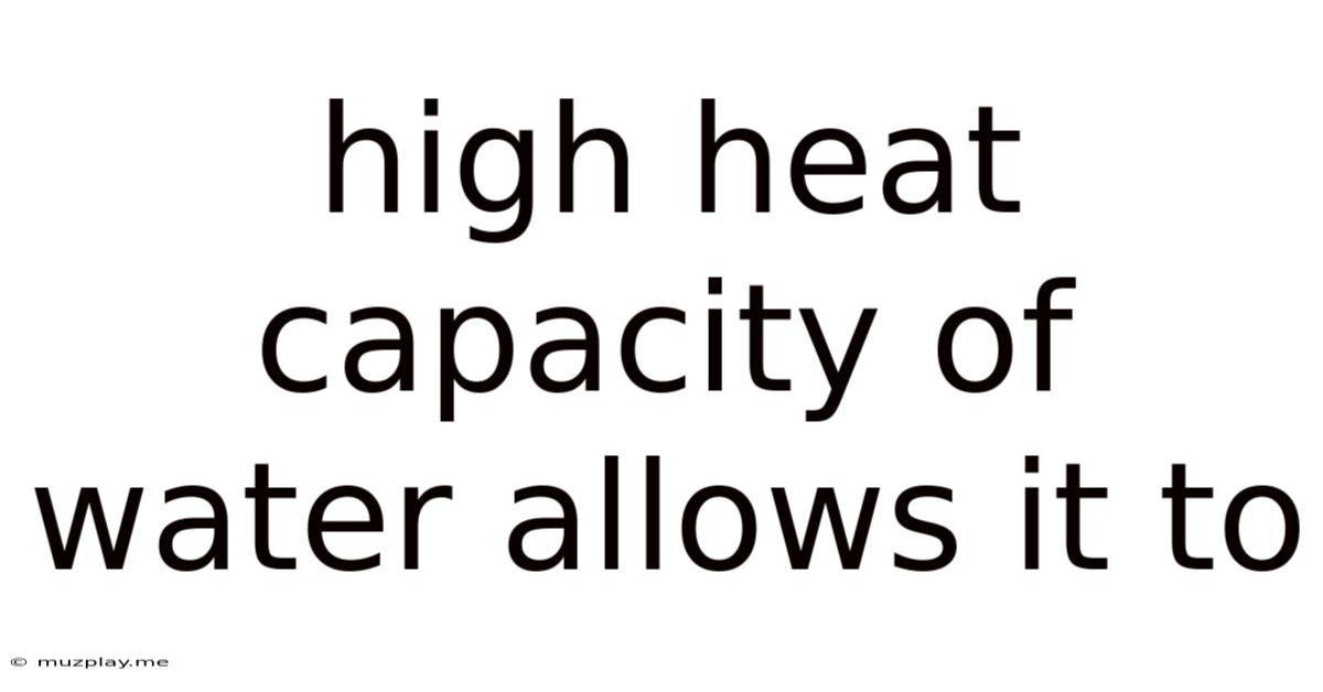 High Heat Capacity Of Water Allows It To