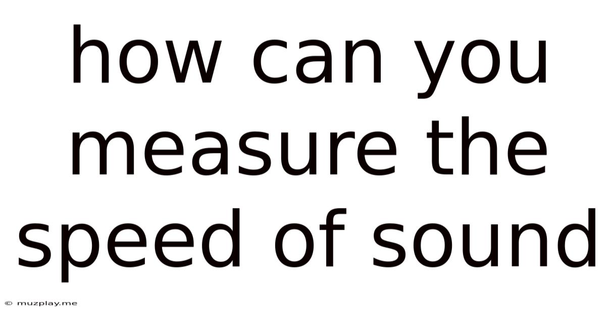 How Can You Measure The Speed Of Sound
