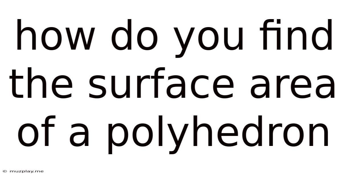 How Do You Find The Surface Area Of A Polyhedron