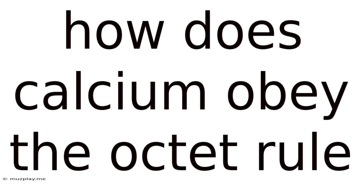 How Does Calcium Obey The Octet Rule