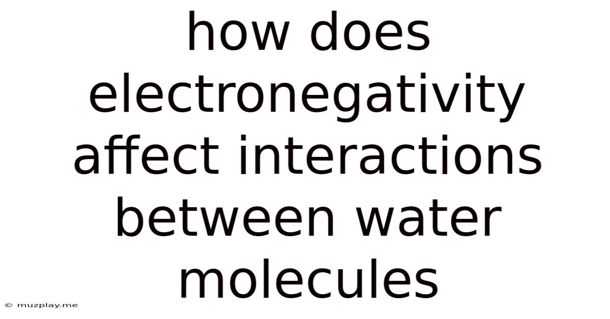 How Does Electronegativity Affect Interactions Between Water Molecules