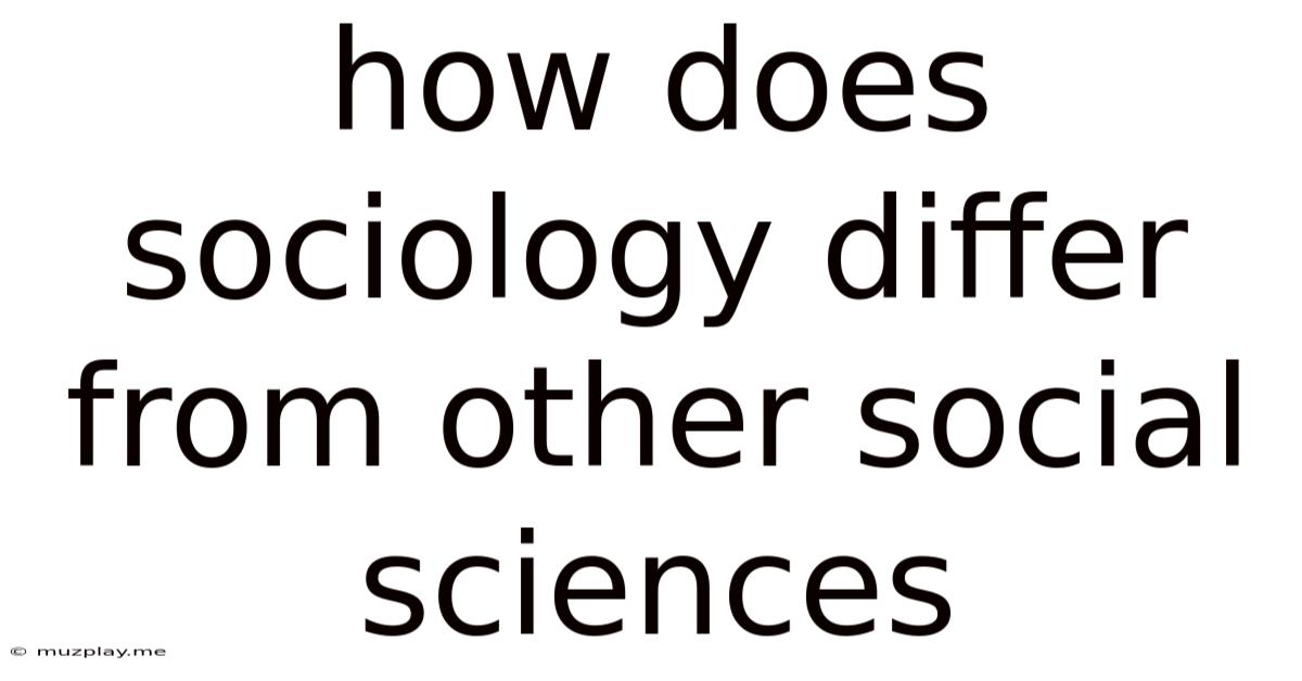 How Does Sociology Differ From Other Social Sciences