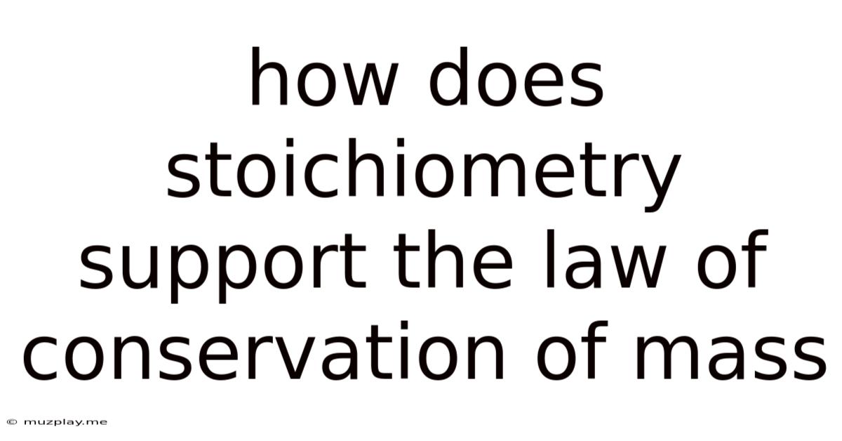 How Does Stoichiometry Support The Law Of Conservation Of Mass