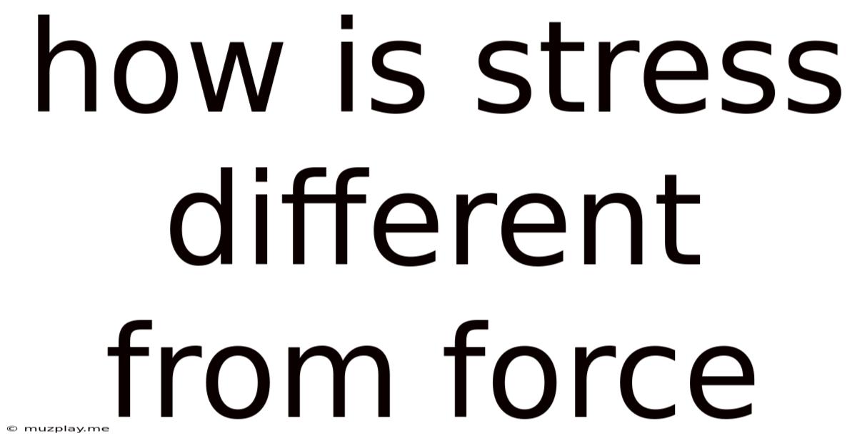 How Is Stress Different From Force
