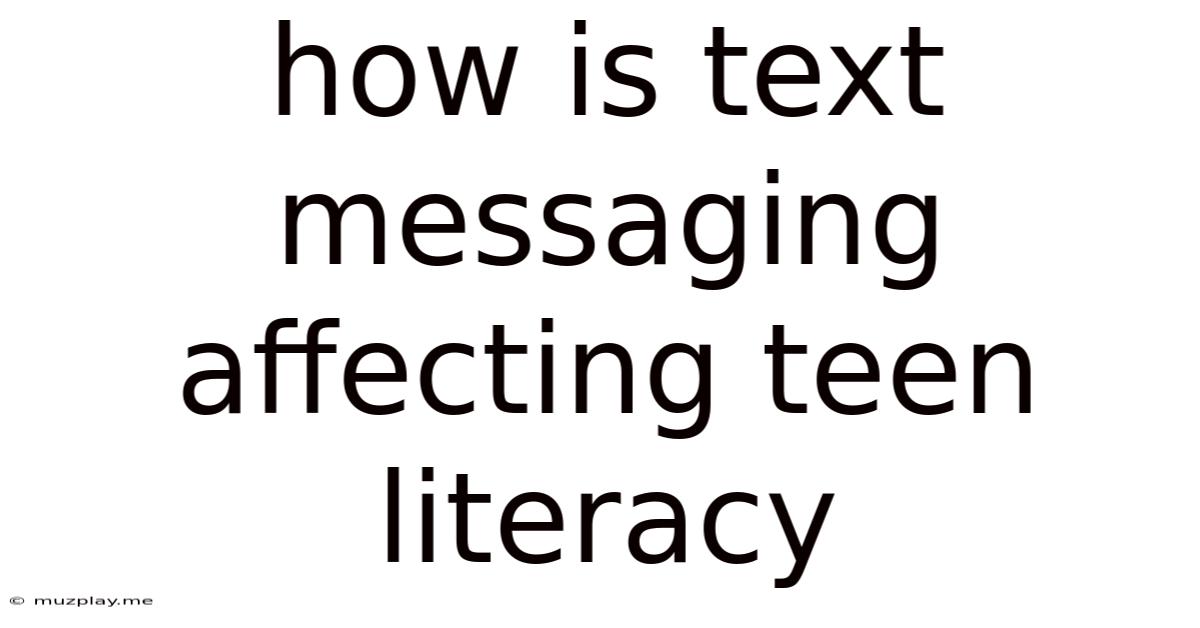 How Is Text Messaging Affecting Teen Literacy