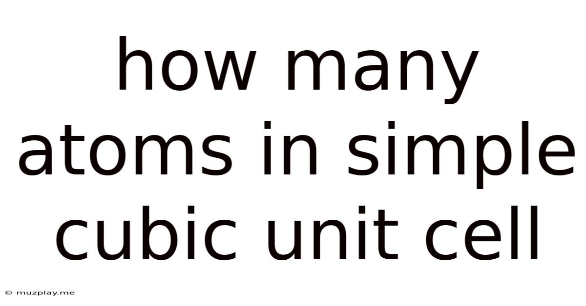How Many Atoms In Simple Cubic Unit Cell