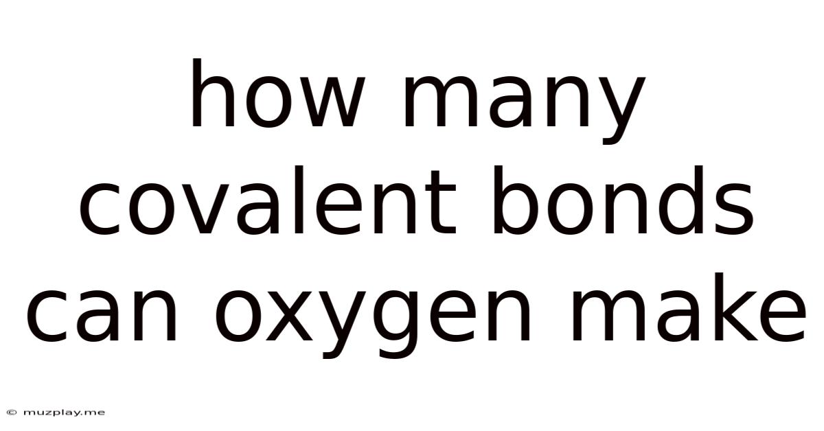 How Many Covalent Bonds Can Oxygen Make
