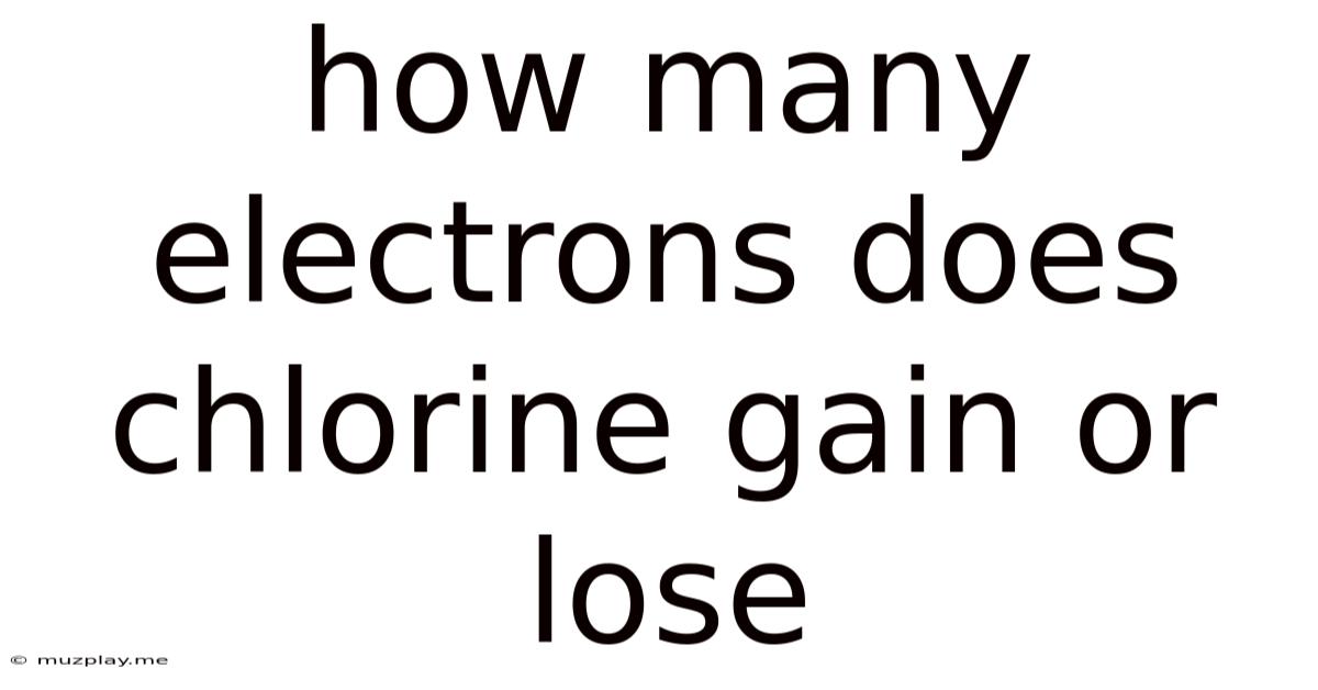 How Many Electrons Does Chlorine Gain Or Lose