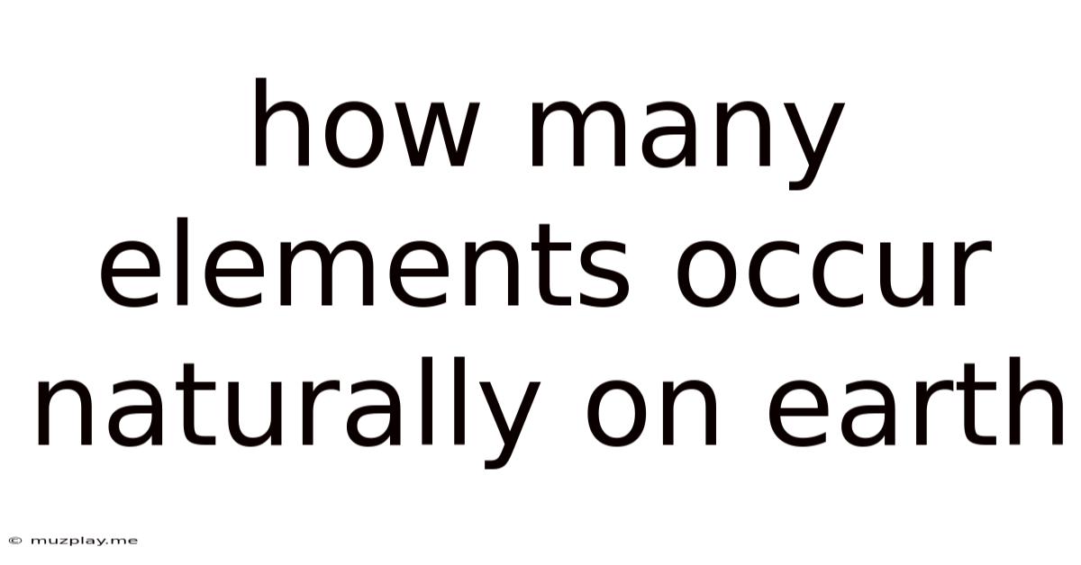How Many Elements Occur Naturally On Earth