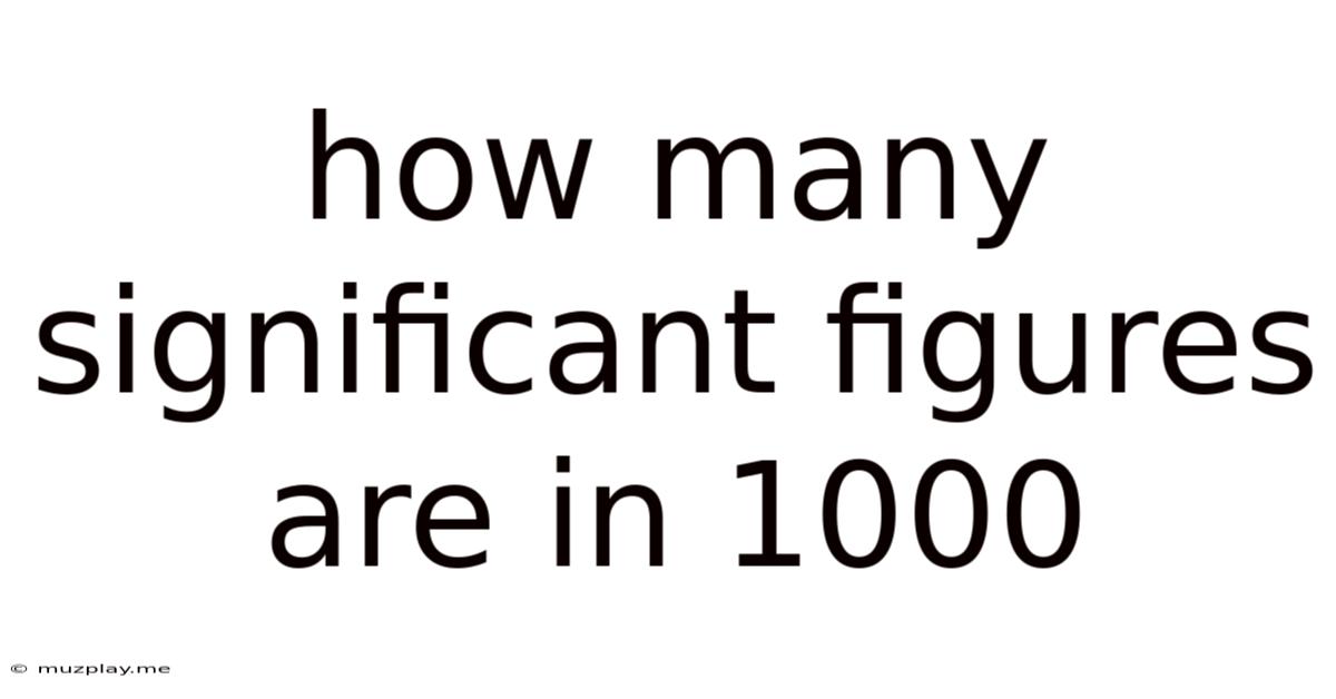 How Many Significant Figures Are In 1000
