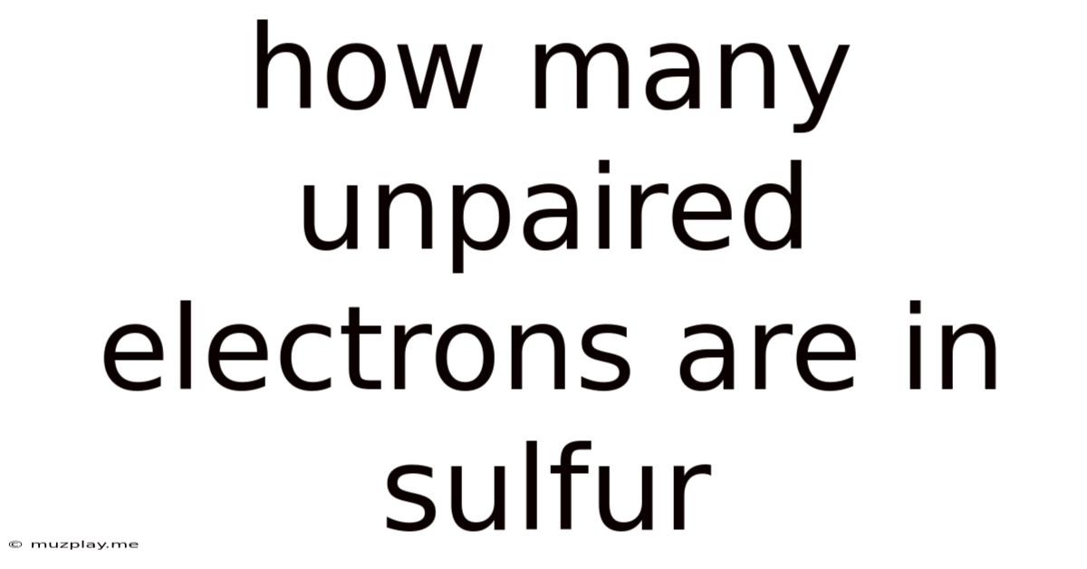 How Many Unpaired Electrons Are In Sulfur