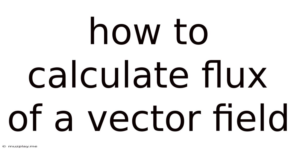 How To Calculate Flux Of A Vector Field