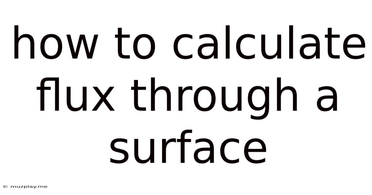 How To Calculate Flux Through A Surface