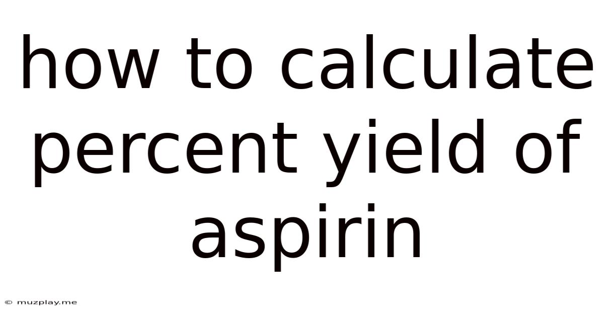 How To Calculate Percent Yield Of Aspirin