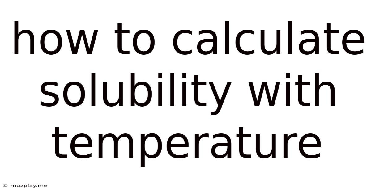 How To Calculate Solubility With Temperature