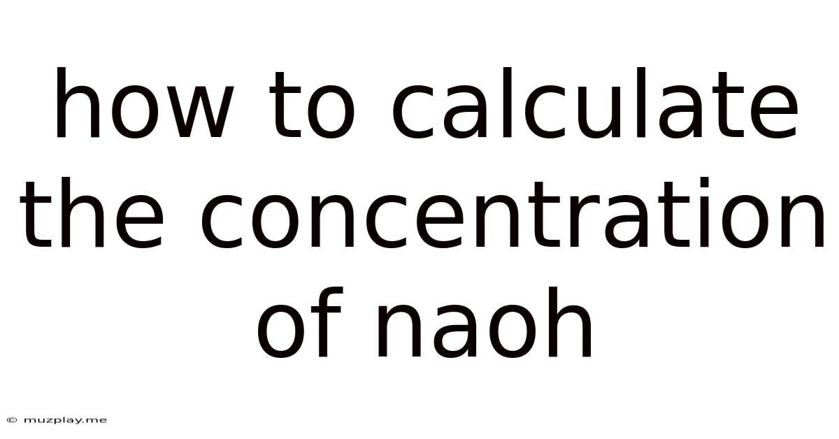 How To Calculate The Concentration Of Naoh