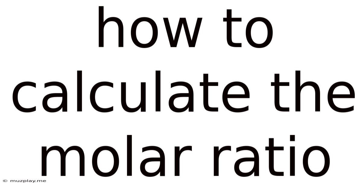 How To Calculate The Molar Ratio