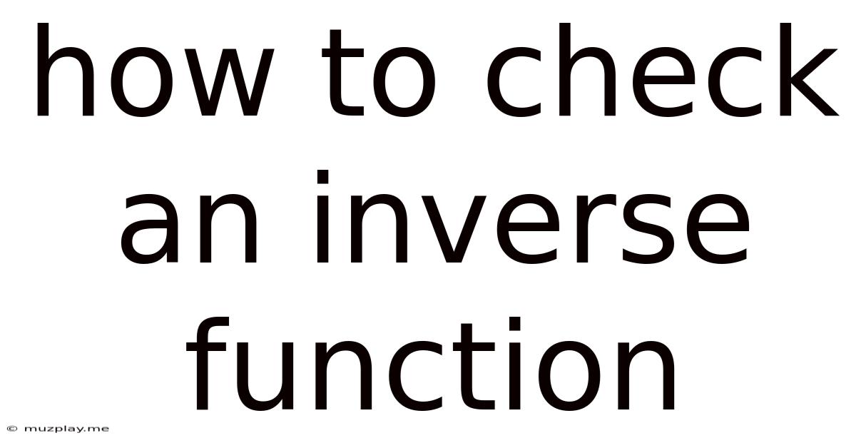 How To Check An Inverse Function