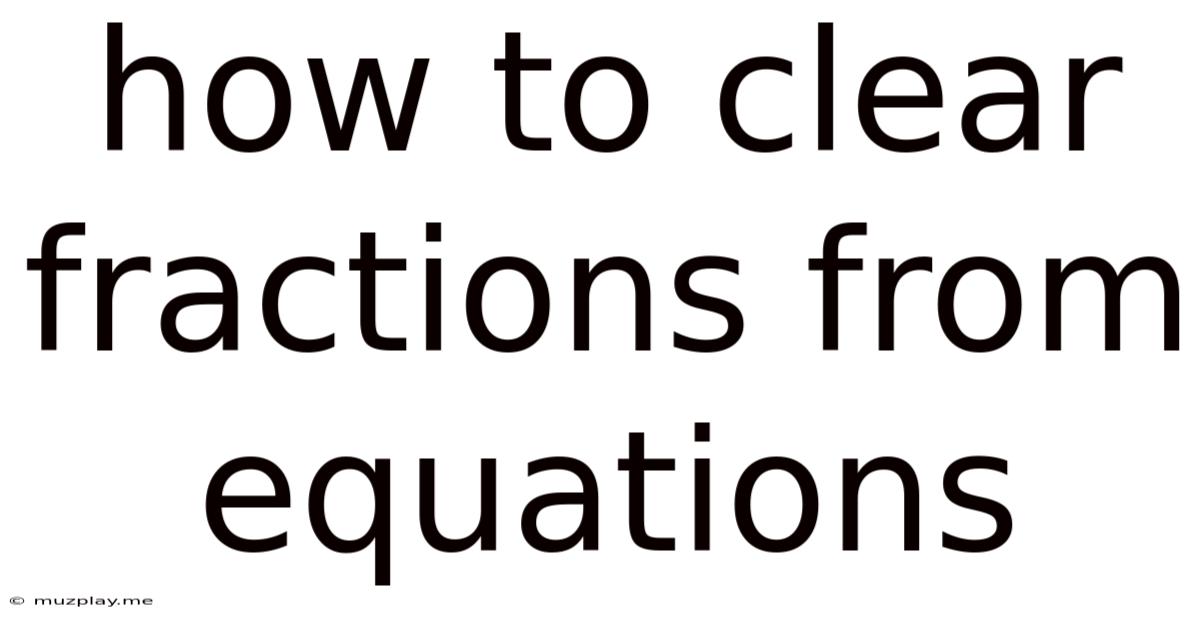 How To Clear Fractions From Equations
