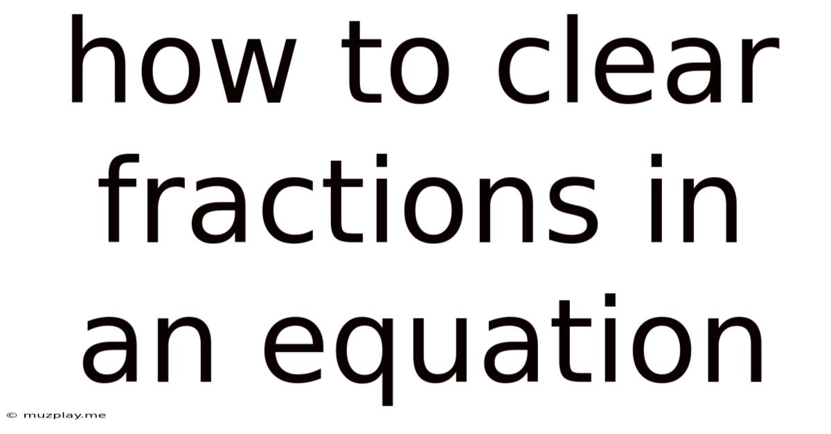 How To Clear Fractions In An Equation