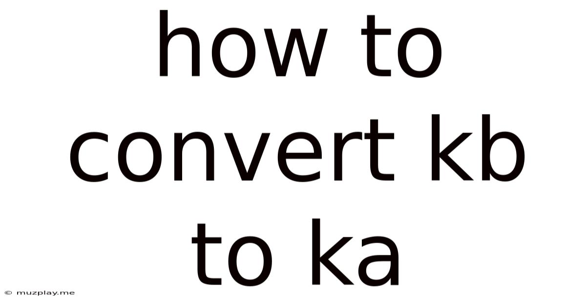 How To Convert Kb To Ka