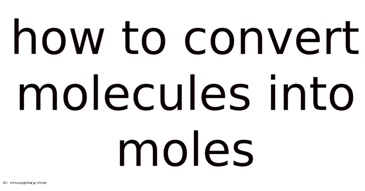 How To Convert Molecules Into Moles
