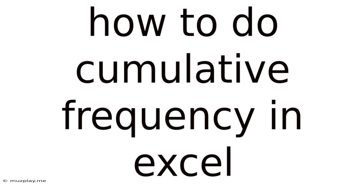 How To Do Cumulative Frequency In Excel