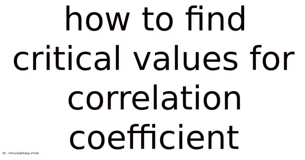 How To Find Critical Values For Correlation Coefficient