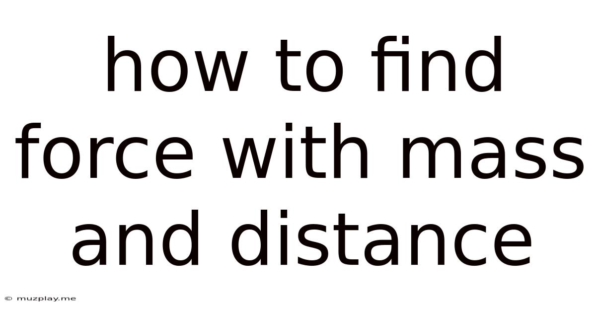How To Find Force With Mass And Distance