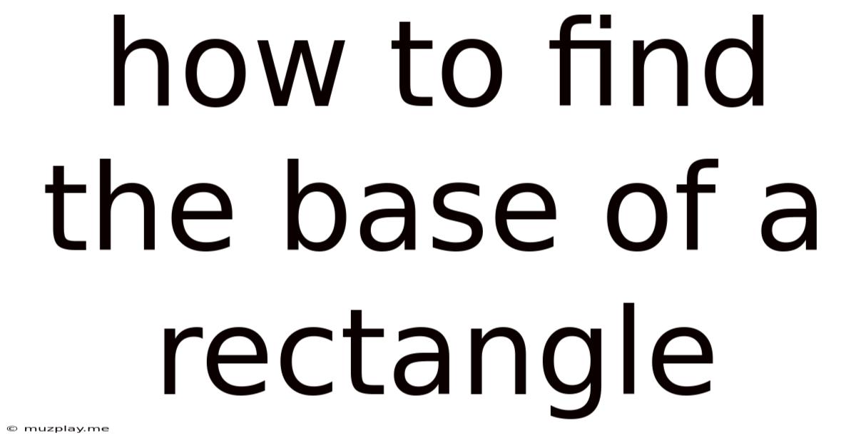 How To Find The Base Of A Rectangle
