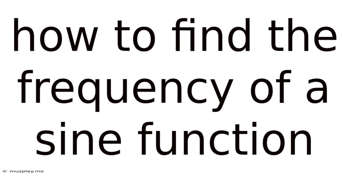 How To Find The Frequency Of A Sine Function