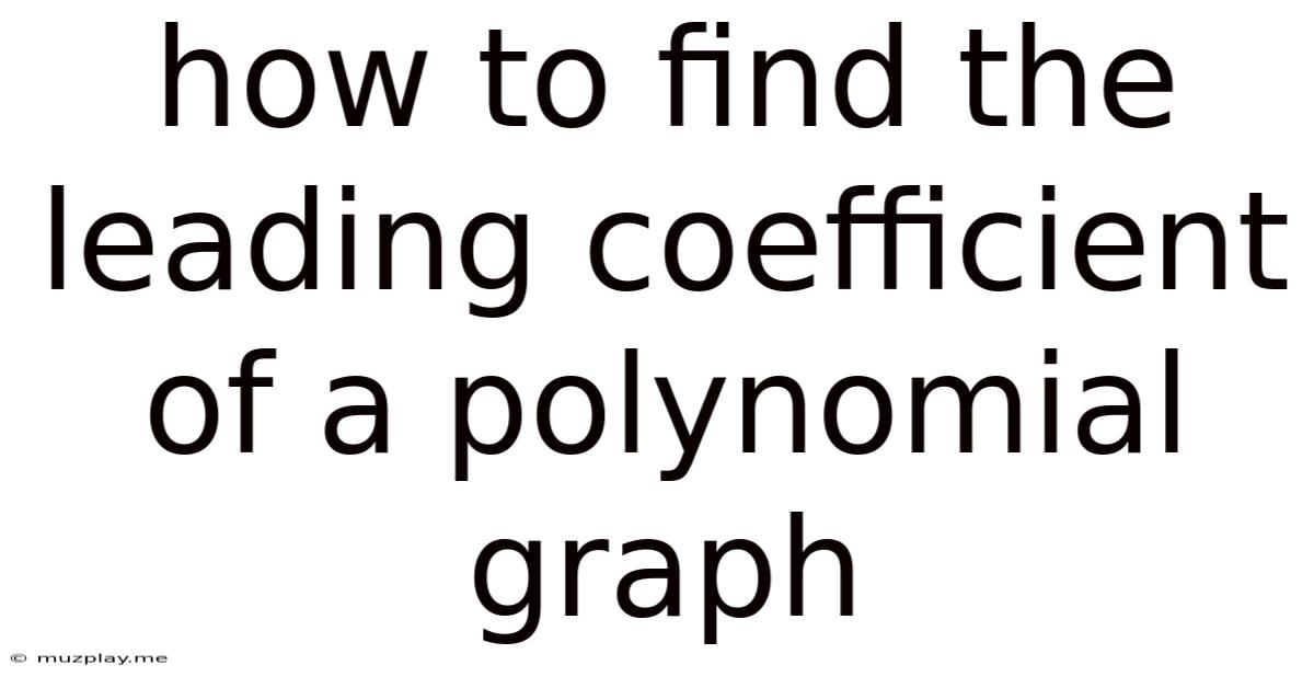 How To Find The Leading Coefficient Of A Polynomial Graph