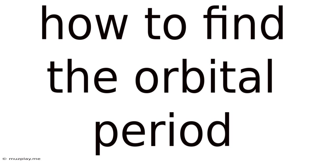 How To Find The Orbital Period