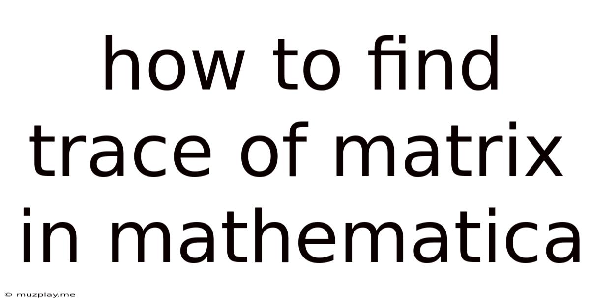 How To Find Trace Of Matrix In Mathematica