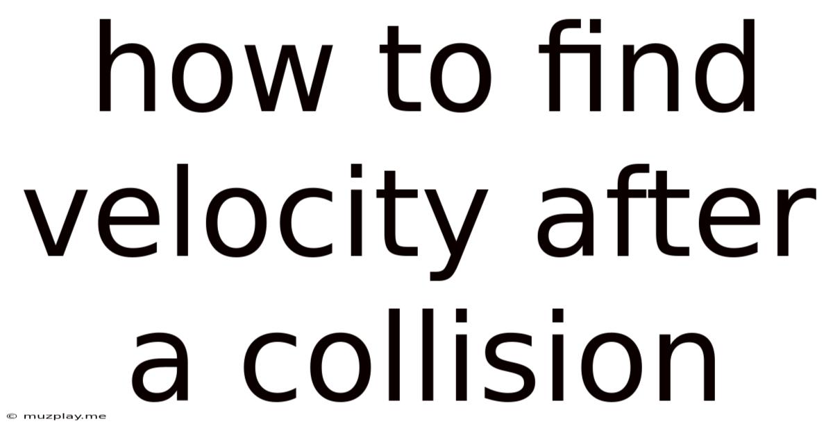 How To Find Velocity After A Collision