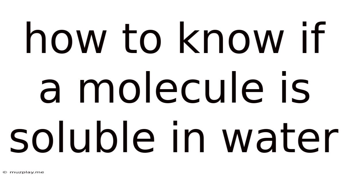 How To Know If A Molecule Is Soluble In Water