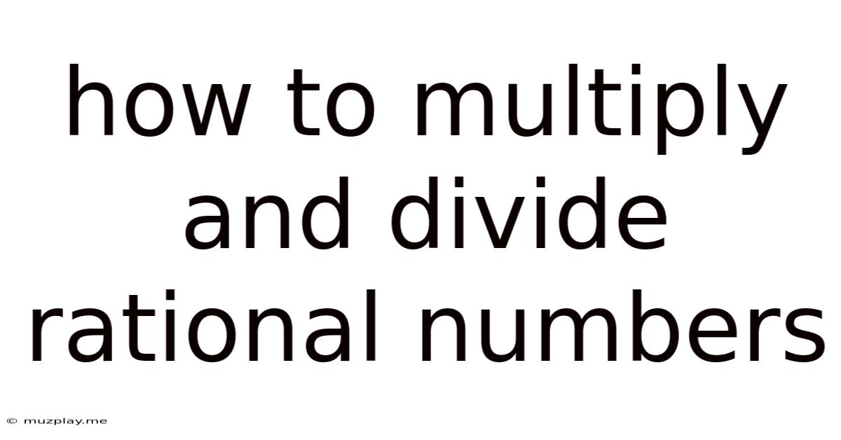 How To Multiply And Divide Rational Numbers