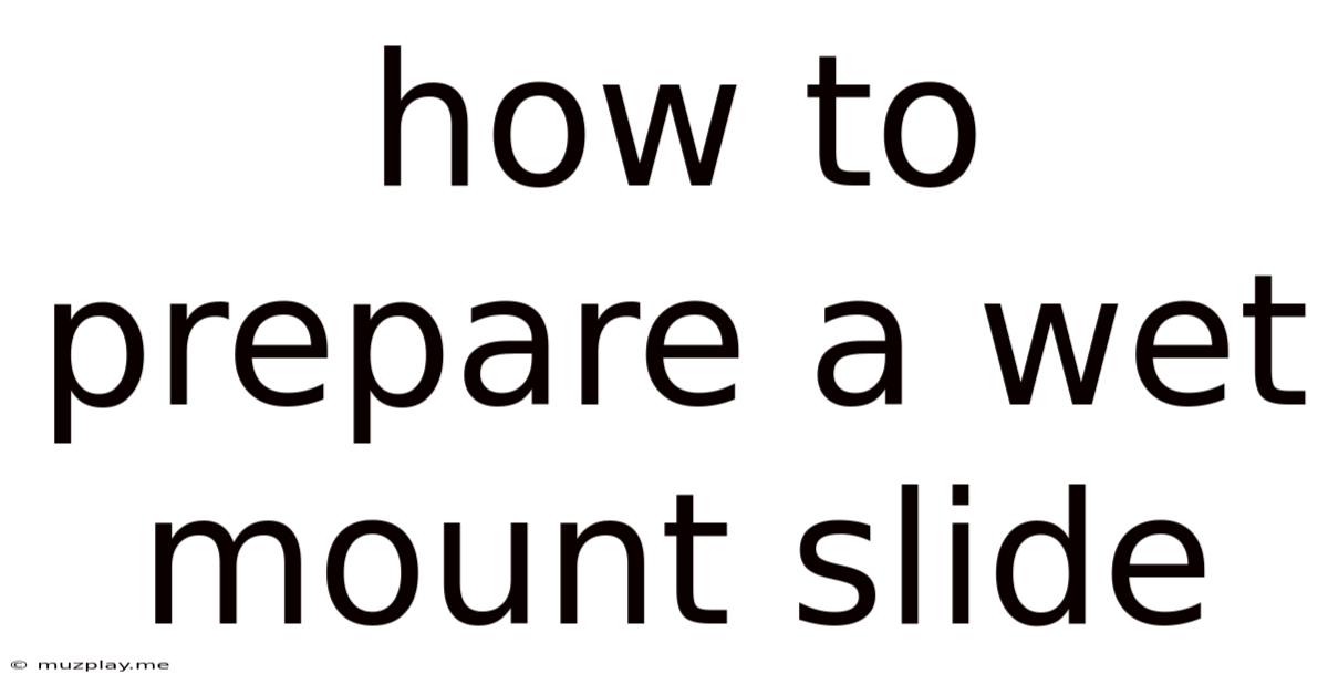 How To Prepare A Wet Mount Slide