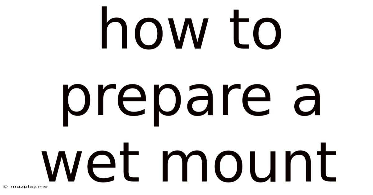 How To Prepare A Wet Mount