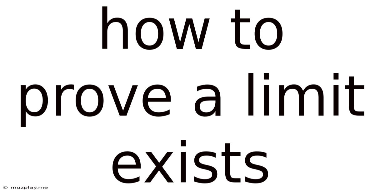 How To Prove A Limit Exists