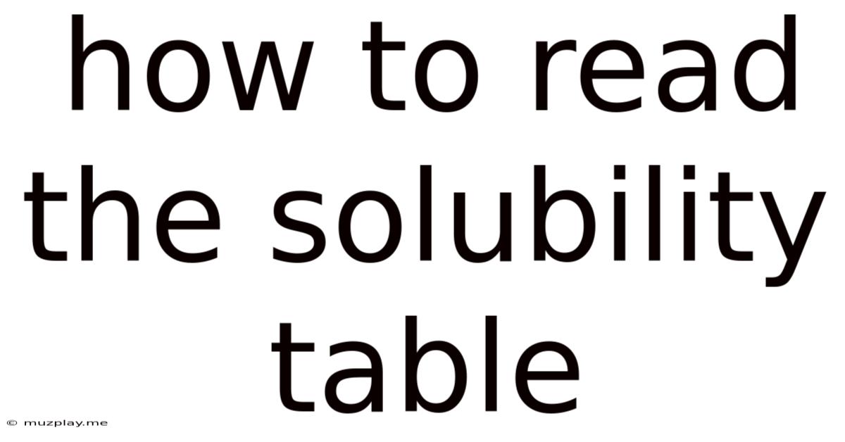 How To Read The Solubility Table