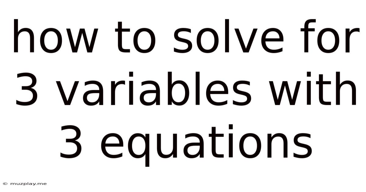 How To Solve For 3 Variables With 3 Equations