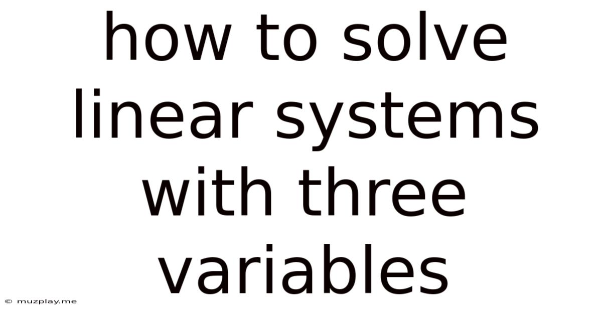 How To Solve Linear Systems With Three Variables