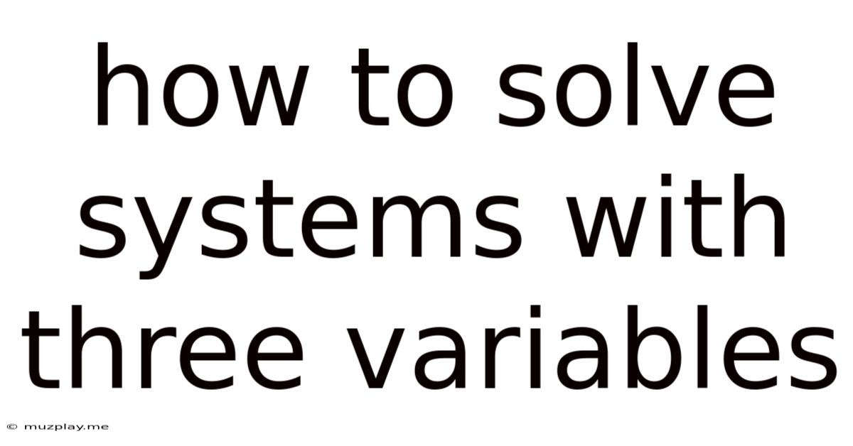 How To Solve Systems With Three Variables
