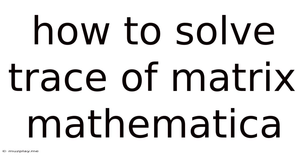 How To Solve Trace Of Matrix Mathematica