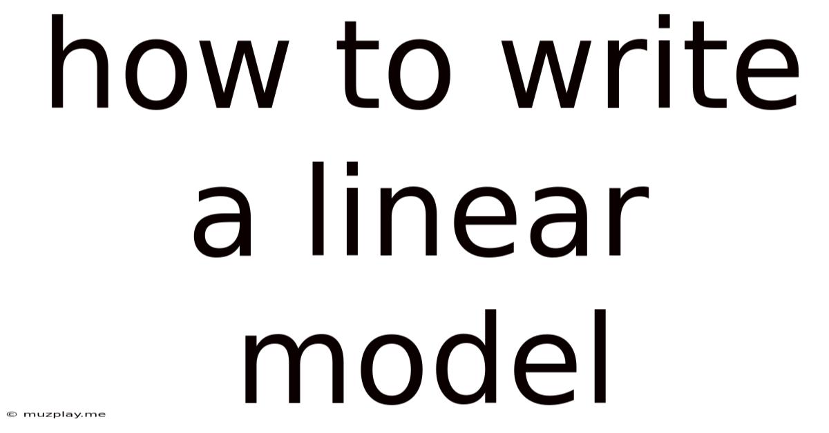 How To Write A Linear Model