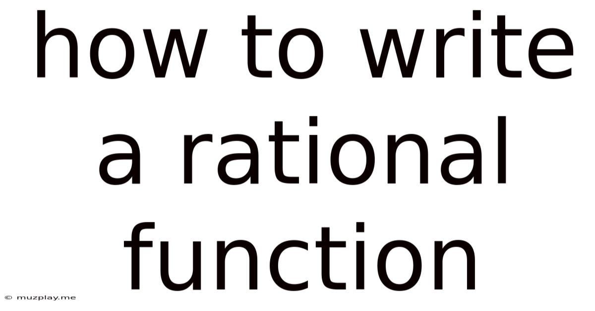How To Write A Rational Function