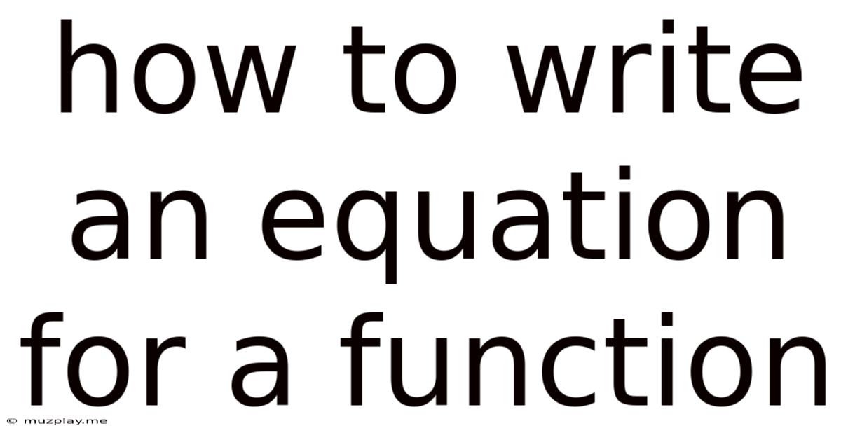 How To Write An Equation For A Function