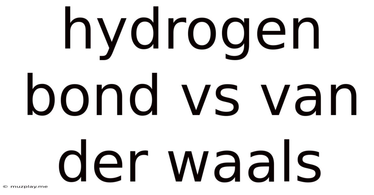 Hydrogen Bond Vs Van Der Waals
