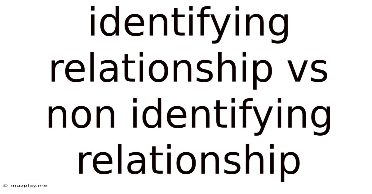 Identifying Relationship Vs Non Identifying Relationship
